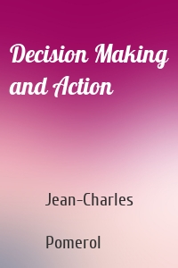 Decision Making and Action