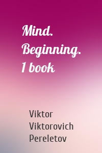 Mind. Beginning. 1 book
