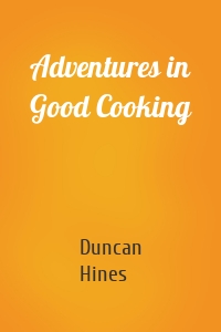 Adventures in Good Cooking