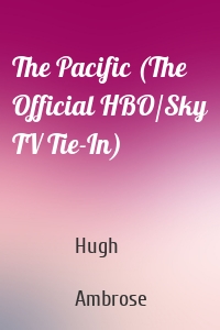 The Pacific (The Official HBO/Sky TV Tie-In)