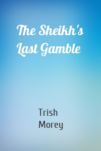 The Sheikh's Last Gamble