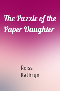 The Puzzle of the Paper Daughter