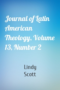 Journal of Latin American Theology, Volume 13, Number 2