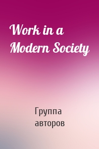 Work in a Modern Society