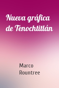 Nueva gráfica de Tenochtitlán
