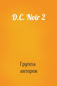 D.C. Noir 2