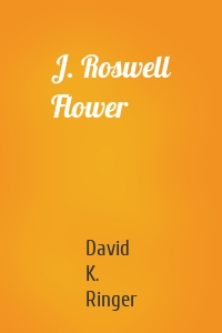 J. Roswell Flower