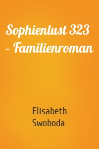 Sophienlust 323 – Familienroman