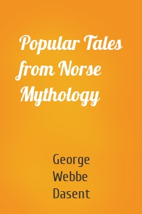 Popular Tales from Norse Mythology