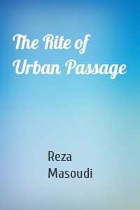 The Rite of Urban Passage