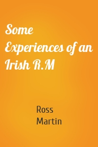 Some Experiences of an Irish R.M