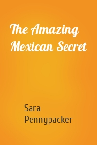The Amazing Mexican Secret