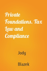 Private Foundations. Tax Law and Compliance
