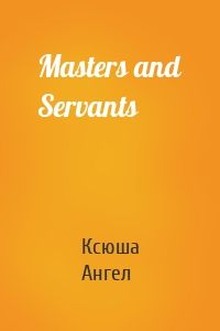 Masters and Servants