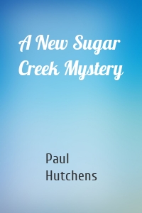 A New Sugar Creek Mystery