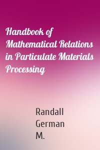 Handbook of Mathematical Relations in Particulate Materials Processing