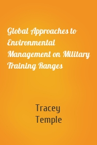 Global Approaches to Environmental Management on Military Training Ranges