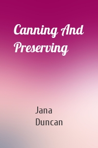 Canning And Preserving