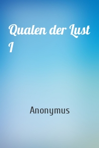 Qualen der Lust I