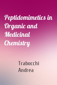 Peptidomimetics in Organic and Medicinal Chemistry