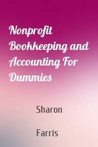 Nonprofit Bookkeeping and Accounting For Dummies