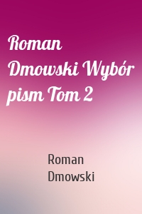 Roman Dmowski Wybór pism Tom 2