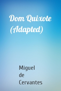 Dom Quixote (Adapted)