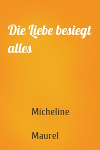 Die Liebe besiegt alles