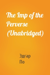 The Imp of the Perverse (Unabridged)