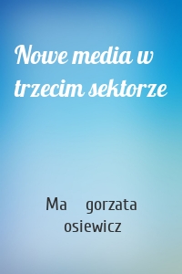 Nowe media w trzecim sektorze