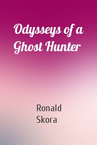 Odysseys of a Ghost Hunter