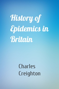 History of Epidemics in Britain