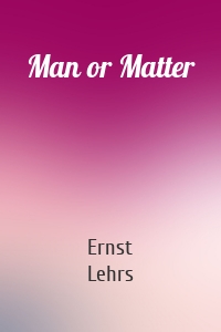 Man or Matter