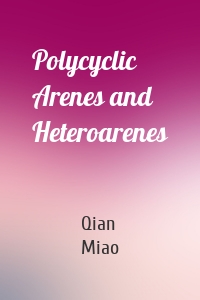 Polycyclic Arenes and Heteroarenes