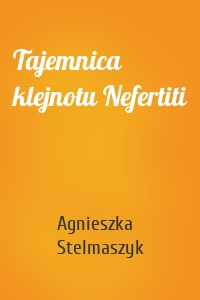 Tajemnica klejnotu Nefertiti