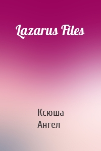 Lazarus Files
