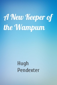 A New Keeper of the Wampum
