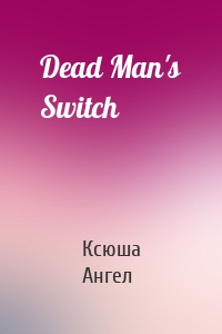 Dead Man's Switch