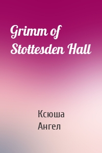 Grimm of Stottesden Hall