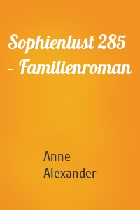 Sophienlust 285 – Familienroman