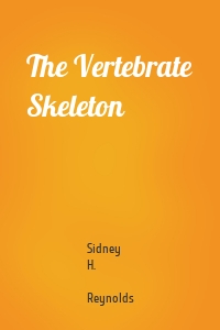 The Vertebrate Skeleton