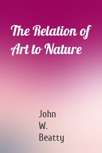 The Relation of Art to Nature