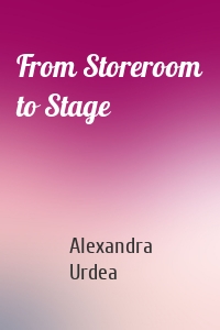 From Storeroom to Stage