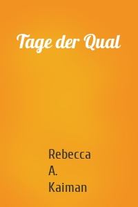 Tage der Qual