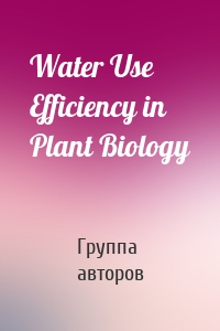 Water Use Efficiency in Plant Biology