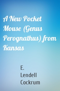 A New Pocket Mouse (Genus Perognathus) from Kansas
