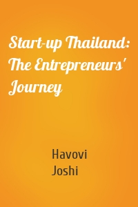 Start-up Thailand: The Entrepreneurs' Journey