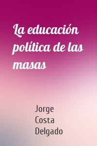 La educación política de las masas