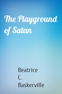 The Playground of Satan