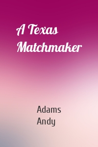 A Texas Matchmaker